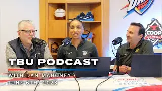 Dan Mahoney Joins TBU to Preview OKCThunder Films STEPS + 2023 NBA Draft | S04E33 | OKC Thunder