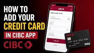 How to Add Your Credit Card in CIBC App | CIBC Mobile Banking Add Card | Manage Payment Methods CIBC