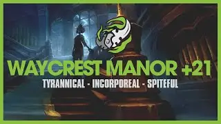 Vengeance Demon Hunter | Waycrest Manor Mythic +21 Tyrannical | Dragonflight 10.2