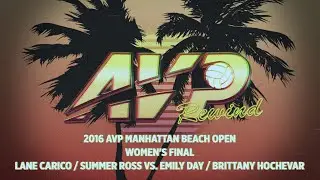AVP Rewind: 2016 AVP Manhattan Beach Open Women's Final