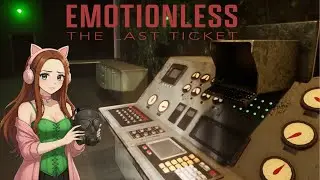 Медленное погружение в безумие | EMOTIONLESS : The Last Ticket #2