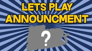 New Let's Play Announcment! (Starts Tomorrow)