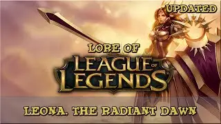 Lore of League of Legends [Part 107] Leona, The Radiant Dawn *UPDATED*