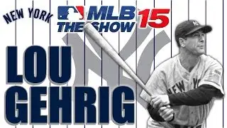 MLB 15 The Show Legends Player Lock Ep.86: Lou Gehrig