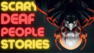 Scary Deaf People Stories | Unheard Real-life Experiences