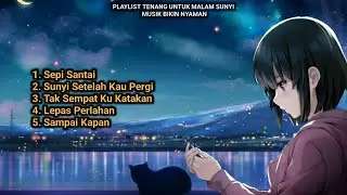 Malam Sunyi, Musik Pelan | Teman Tenang Sebelum Tidur