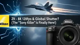 Nikon Z9 II Leaks - 8K 120fps & Global Shutter? (The 