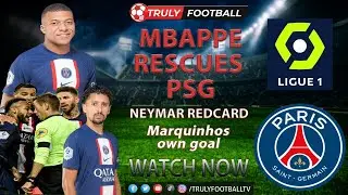 Kylian Mbappe Rescues #PSG | Neymar Red Card | Marquinhos Own Goal | #neymar | #mbappe | #ligue1