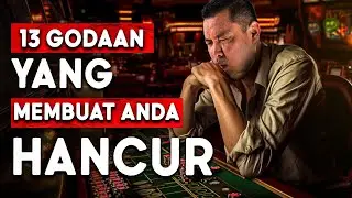 13 Godaan Yang Membuat Anda Hancur