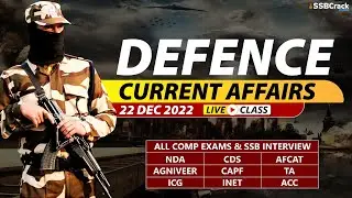 22 December 2022 | Defence Current Affairs For NDA CDS AFCAT SSB Interview