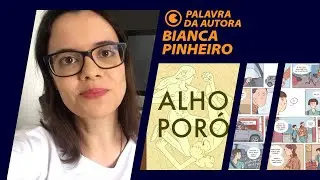 Bianca Pinheiro, autora de Alho-Por&oacute; - Palavra da autora
