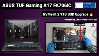 How to Upgrade 1TB NVMe SSD ASUS TUF Gaming A17 FA706IC / Disassembly And Assembly
