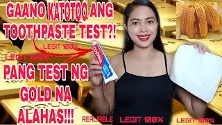 GOLD TEST GAMIT ANG TOOTHPASTE II | LEGIT AT REALIABLE KAYA ITO?