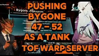 PUSHING BYGONE PHANTASM LEVELS AGAIN AS A TANK 💪 | TOWER OF FANTASY WARP SERVER