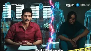 An Unimagined Monster | HACK Crimes Online S1 Ep 2 | Full Episode | Amazon MX Player