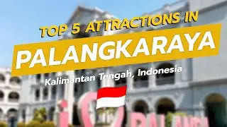 Top 5 Attractions in Palangka Raya, Kalimantan Tengah | Balanga Museum, Sebangau National Park & Mor