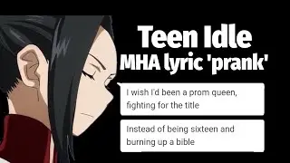 Teen Idle (MARINA) MHA lyric 'prank'