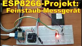 Luftqualitätsmonitor, Feinstaub Messgerät mit Panasonic SN GCJA5 Partikel Sensor; ESP8266 Projekt mi