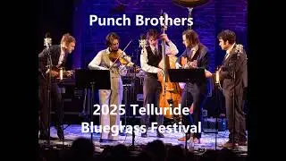 Punch Brothers -|- 2025 Telluride Bluegrass Festival
