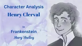 Character Analysis: Henry Clerval in Frankenstein by Mary Shelley