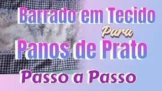 Passo a passo barrado de tecido para panos de prato 