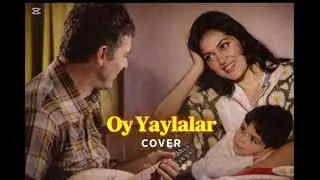 Oy Yaylalar | Türkü Cover (Soft Versiyon 2) (AI Düzenleme) |