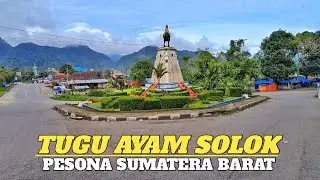 PESONA INDAH SUMATERA BARAT || WISATA TUGU AYAM JAGO DAN TAMAN HUTAN KOTA WISATA SOLOK NAN INDAH