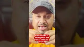 Can Azerbaijan VISIT Visa Be Converted to WORK Visa for Pakistan and India?