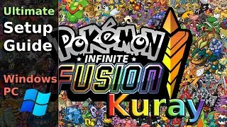 Ultimate Guide to Installing Kuray Infinite Fusion for Windows/PC