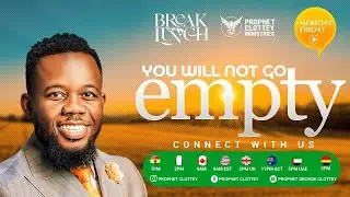 BREAK THE LUNCH, BREAK THE LIMIT|| EPISODE 0441. || WITH PROPHET GEORGE CLOTTEY.