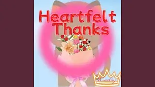 Heartfelt Thanks