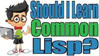 Should I Learn Common Lisp?