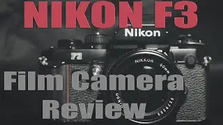 Nikon F3 Film Camera Review