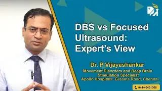 DBS vs Focused Ultrasound: Expert&rsquo;s View