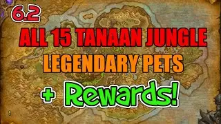 WoW 6.2 ALL 15 Tanaan Jungle Fel-Corrupted Legendary Pets Locations and Rewards!