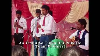 Aa Yeshu Aa Tujko Hai Pukarte Live Worship by Team Of Christ 2017 2