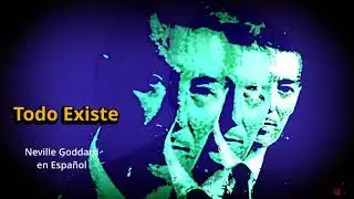 NEVILLE GODDARD: TODO EXISTE | Cómo usar la REVISIÓN para CAMBIAR tu REALIDAD