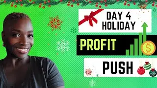 Day 4 of The Holiday Profit Push