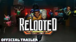 Relooted - Трейлер-анонс игры Relooted