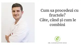 Cum sa procedezi cu fructele? Câte, când și cum le combini