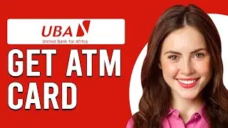 How To Get A UBA ATM Card Online (How To Request For A UBA ATM Card Online)