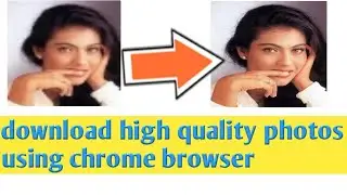 how to download high quality images from chrome | chrome se hd image kaise download karen |