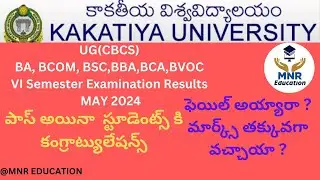KAKATIYA UNIVERSITY UG(CBCS) BA, BCOM, BSC,BBA,BCA,BVOC VI Semester  Examination Results MAY 2024