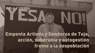 Empenta Artieda y Senderos de Teja, acci&oacute;n, soberan&iacute;a y autogesti&oacute;n frente a la #despoblaci&oacute;n