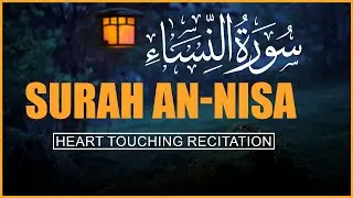 Surah An-Nisa– Heart-Soothe Recitation for Peace & Protection