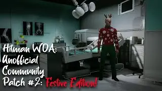 Hitman WoA: The Unofficial Community Patch #2 - Festive Edition!