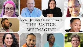 The Justice We Imagine Vol. 3 | Social Justice Origin Stories