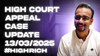 #66 : High Court Appeal Case Update  (13-03-2025)- #HighRich 👆