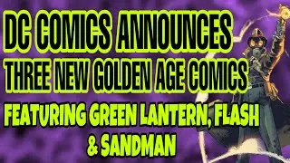 New Golden Age Comics - Green Lantern, Flash & Sandman Coming to DC Comics in October
