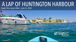 A Quick Lap of Huntington Harbour - Kayak Time Lapse - In OnReal 4K